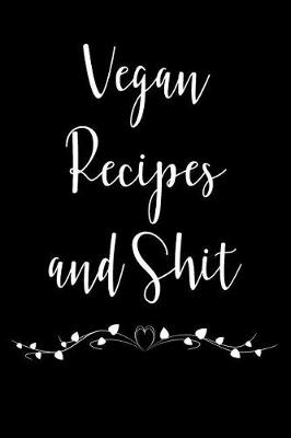 Book cover for Vegan Recipes and Shit
