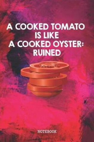 Cover of A Cooked Tomato is Like a Cooked Oyster