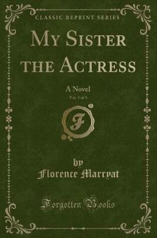 Cover of My Sister the Actress, Vol. 3 of 3