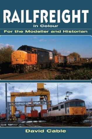 Cover of Railfreight in Colour For the Modeller and Historian