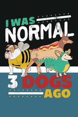 Book cover for I Was Normal 3 Dogs Ago