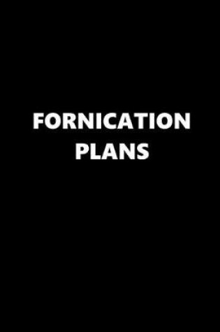 Cover of 2020 Daily Planner Funny Theme Fornication Plans 388 Pages