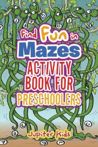 Cover of Find Fun in Mazes Activity Book for Preschoolers