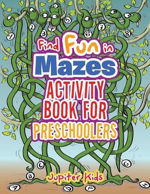 Book cover for Find Fun in Mazes Activity Book for Preschoolers