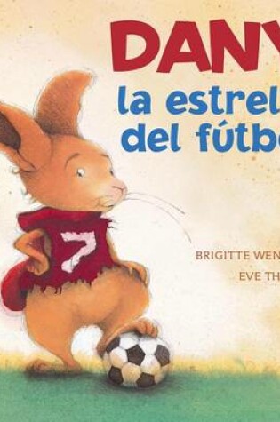 Cover of Dany, la Estrella del Futbol
