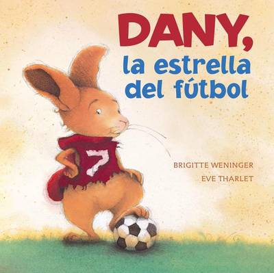 Book cover for Dany, la Estrella del Futbol