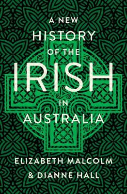 Book cover for A New History of the Irish in Australia