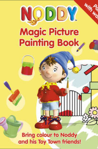 Cover of Noddy Magic Picture Painting Book