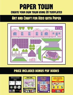 Book cover for Art and Craft for Kids with Paper (Paper Town - Create Your Own Town Using 20 Templates)
