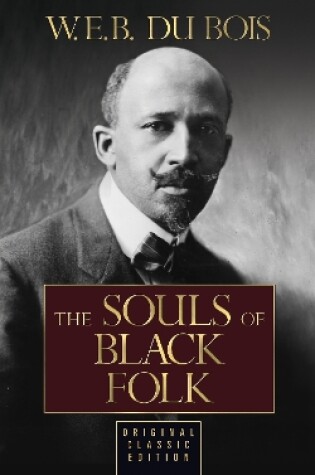 Cover of The Souls of Black Folk (Original Classic Edition)