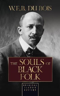 Book cover for The Souls of Black Folk (Original Classic Edition)