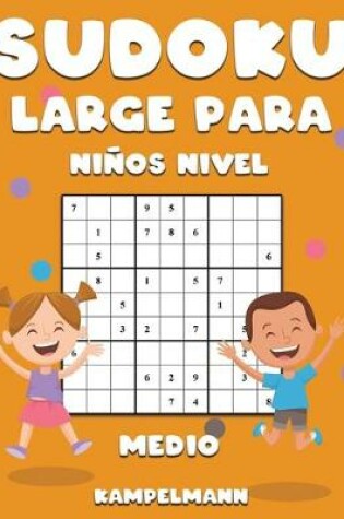 Cover of Sudoku Large Para Niños Nivel Medio