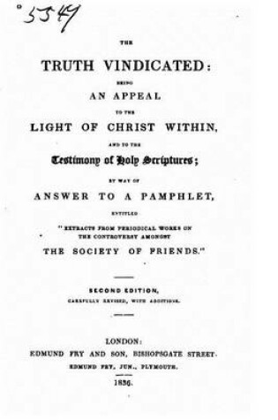 Cover of The Truth Vindicated, Being an Appeal to the Light of Christ Within