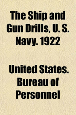 Cover of The Ship and Gun Drills, U. S. Navy. 1922