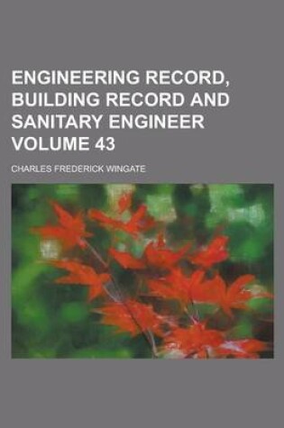 Cover of Engineering Record, Building Record and Sanitary Engineer Volume 43