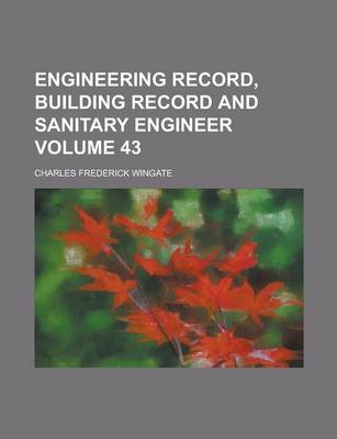 Book cover for Engineering Record, Building Record and Sanitary Engineer Volume 43