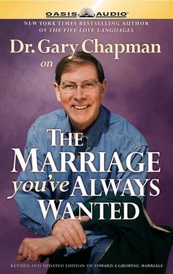 Book cover for Dr. Gary Chapman on the Marriage You've Always Wanted