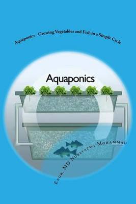 Cover of Aquaponics - Growing Vegetables and Fish in a Simple Cycle