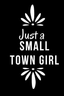 Book cover for Just a Small Town Girl