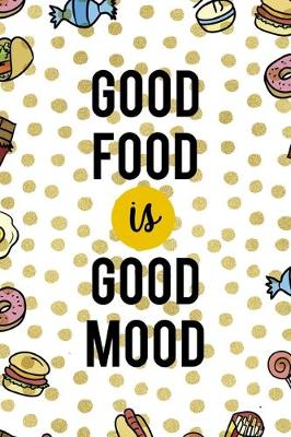 Book cover for Good food Is Good Mood