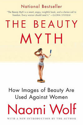 The Beauty Myth by Dr Naomi Wolf