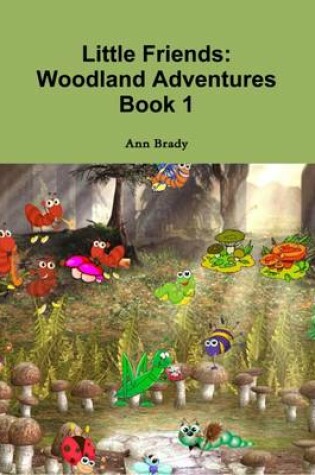 Cover of Little Friends: Woodland Adventures