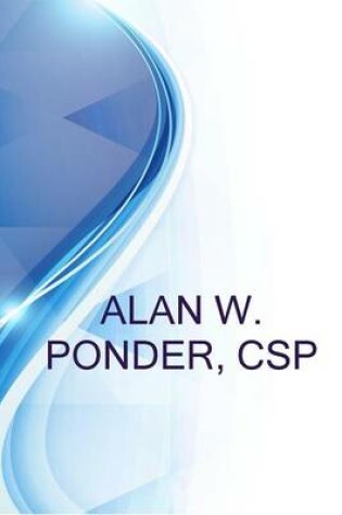 Cover of Alan W. Ponder, CSP, Sr. Loss Control Consultant at Third Coast Underwriters a Subsidary of the Accident Fund