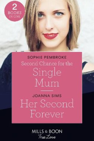 Cover of Second Chance For The Single Mum / Her Second Forever