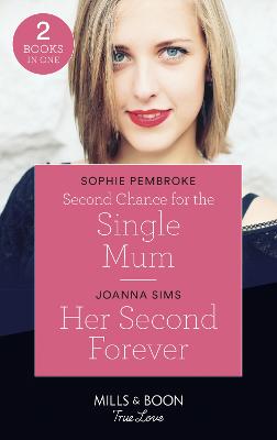 Book cover for Second Chance For The Single Mum / Her Second Forever