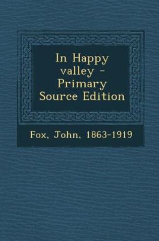 Cover of In Happy Valley - Primary Source Edition