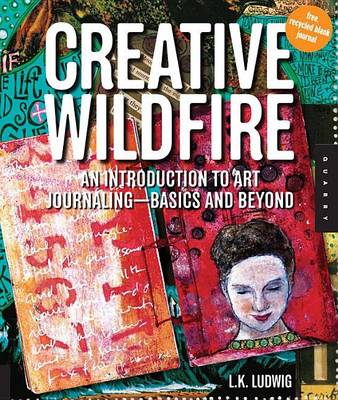 Book cover for Creative Wildfire: An Introduction to Art Journaling - Basics and Beyond