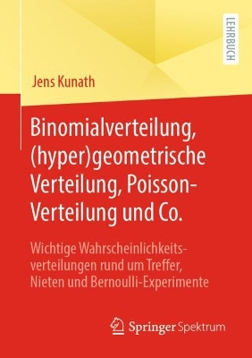 Book cover for Binomialverteilung, (hyper)geometrische Verteilung, Poisson-Verteilung und Co.