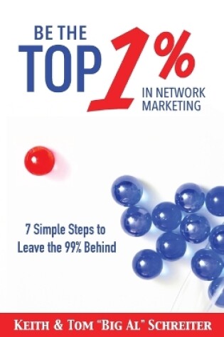 Cover of Be the Top 1% in Network Marketing