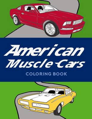 Book cover for American Muscle Cars Coloring Book