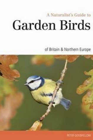 Cover of Naturalst's Guide to the Garden Birds of Britain & Northern Europe