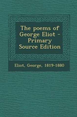 Cover of The Poems of George Eliot - Primary Source Edition