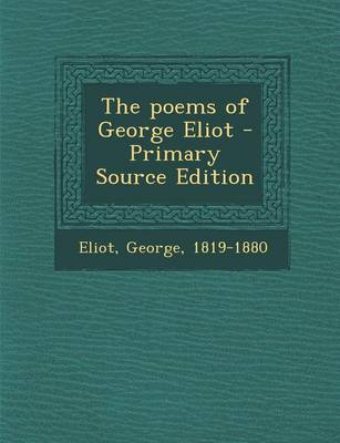 Book cover for The Poems of George Eliot - Primary Source Edition