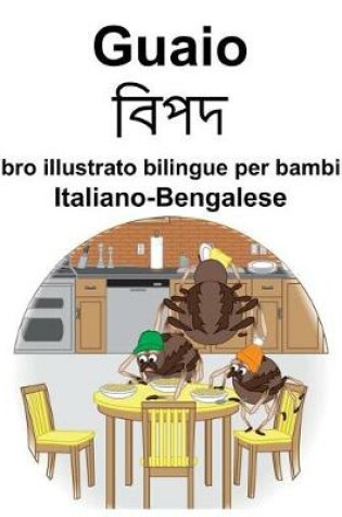 Cover of Italiano-Bengalese Guaio/&#2476;&#2495;&#2474;&#2470; Libro illustrato bilingue per bambini