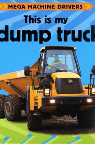 Cover of This Is My Dump Truck