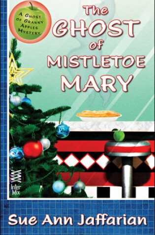 Cover of The Ghost of Mistletoe Mary