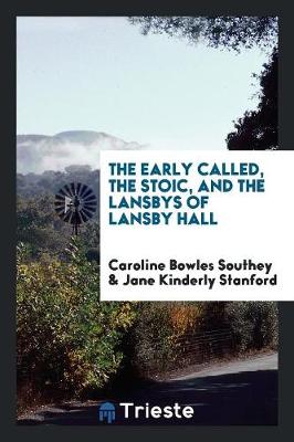 Book cover for The Early Called, the Stoic, and the Lansbys of Lansby Hall