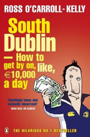 Cover of South Dublin - How to Get by on, Like, 10,000 Euro a Day