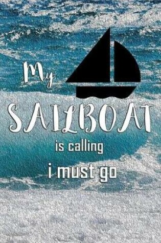 Cover of My sailboat is calling i must go