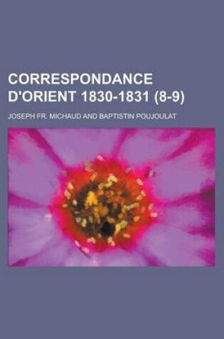 Cover of Correspondance D'Orient 1830-1831 (8-9)