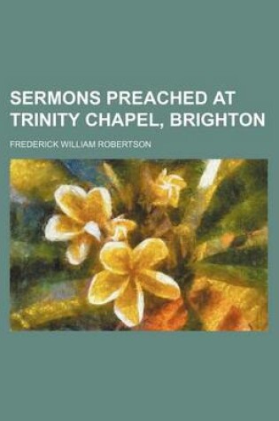 Cover of Sermons Preached at Trinity Chapel, Brighton (Volume 5)