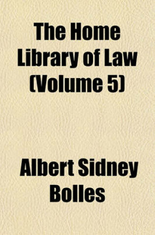 Cover of The Home Library of Law (Volume 5)