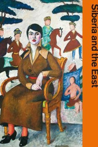 Cover of The Russian Avant-garde, Siberia and the East