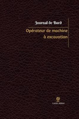 Cover of Operateur de machine a excavation Journal de bord