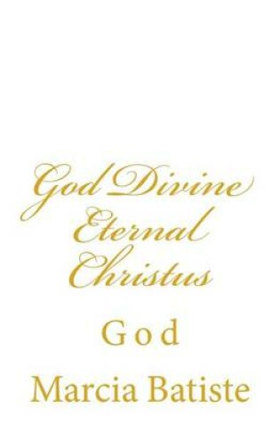 Cover of God Divine Eternal Christus