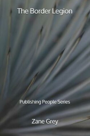 Cover of The Border Legion - Publishing People Series